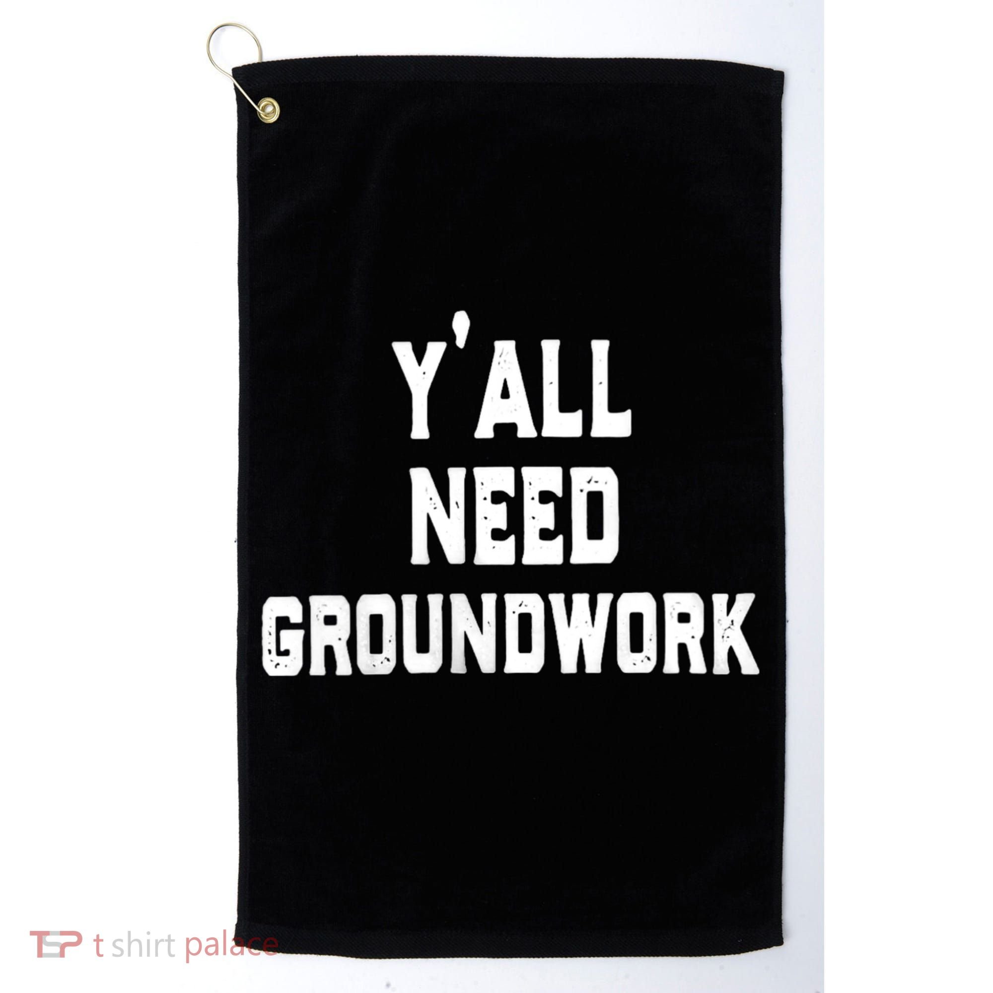 Womens Y'all Need Groundwork Golf Towel