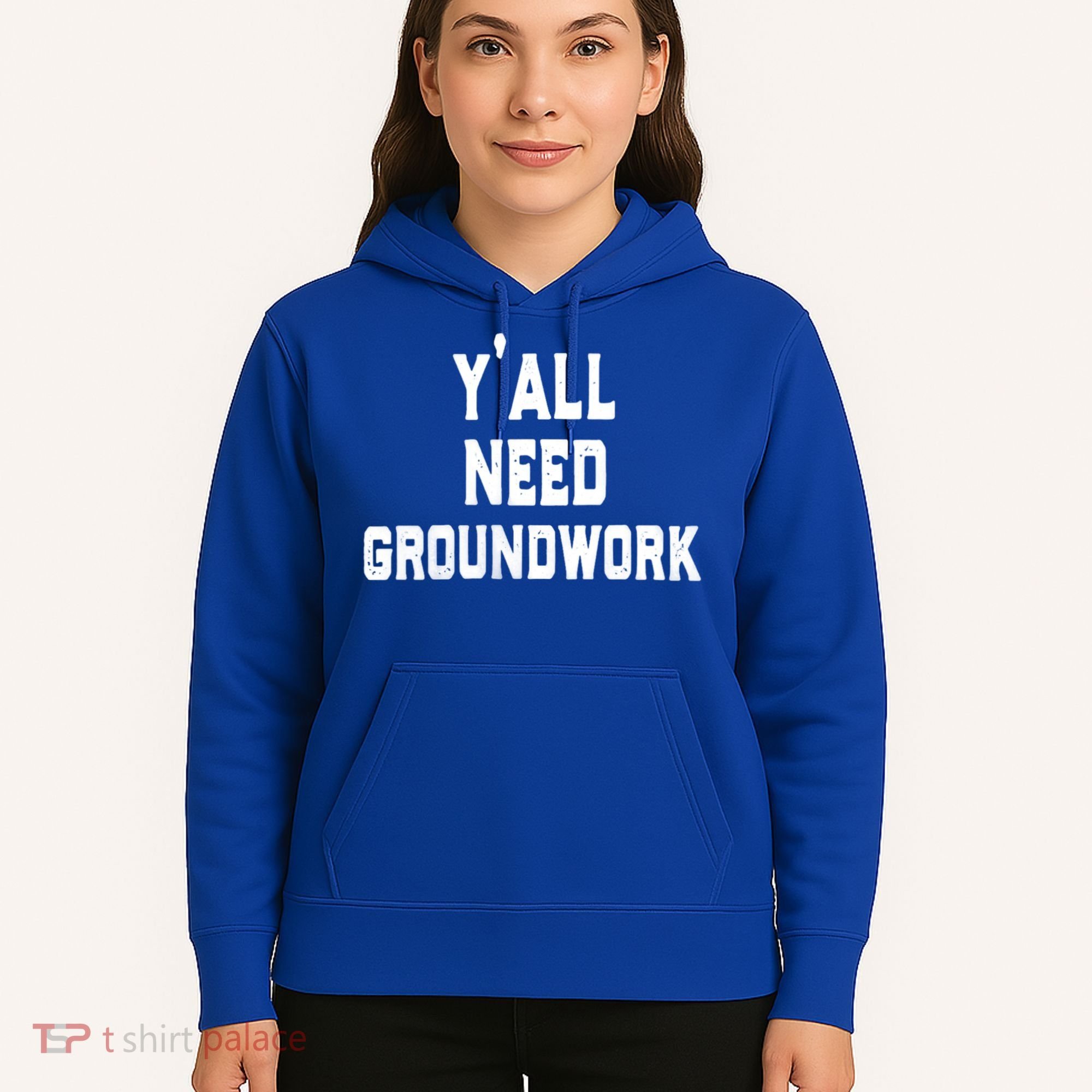 Womens Y'all Need Groundwork Hoodie