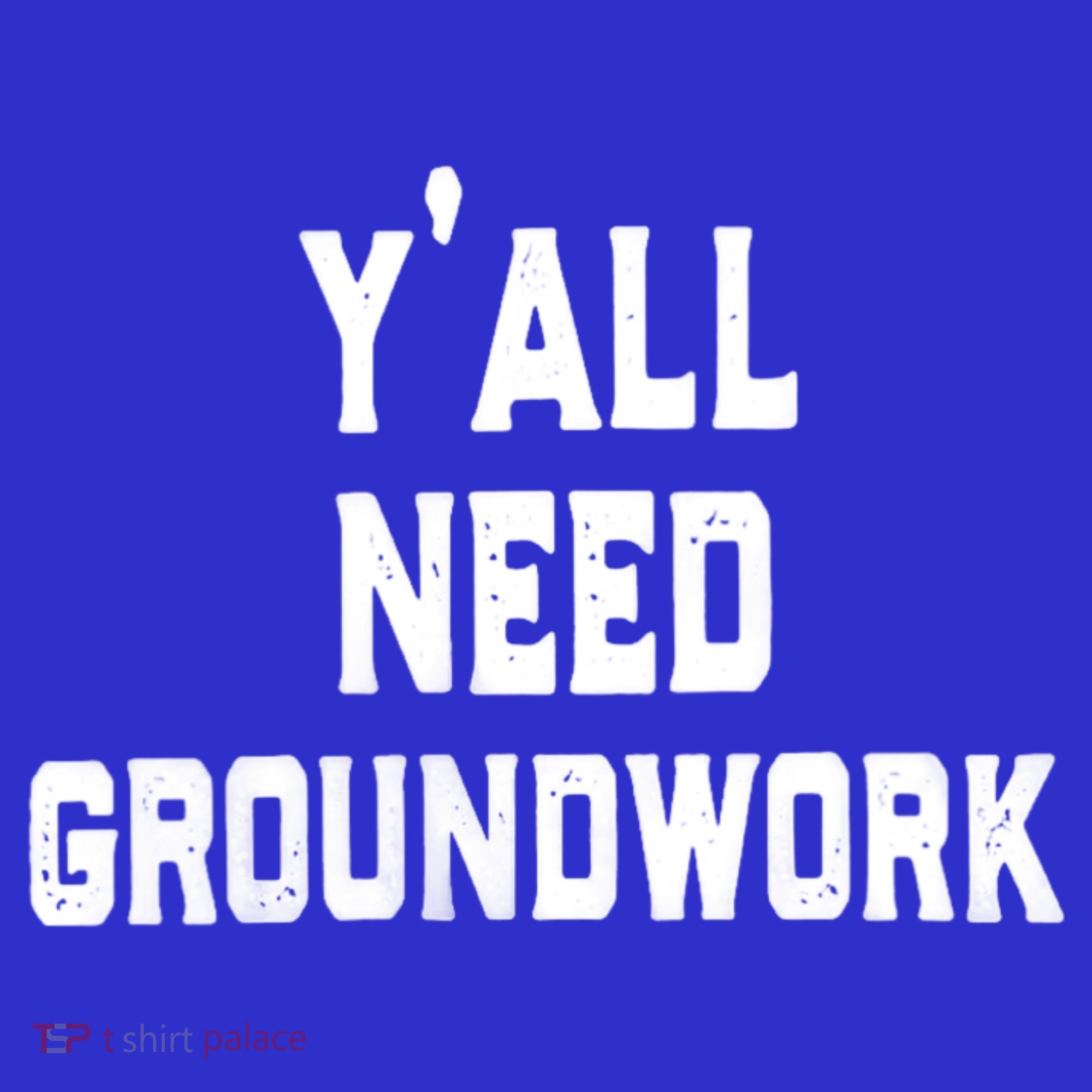 Womens Y'all Need Groundwork Sweatshirt