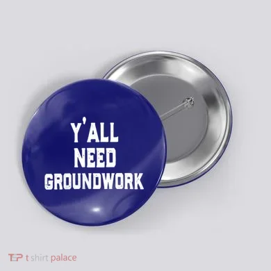 Womens Y'all Need Groundwork Button