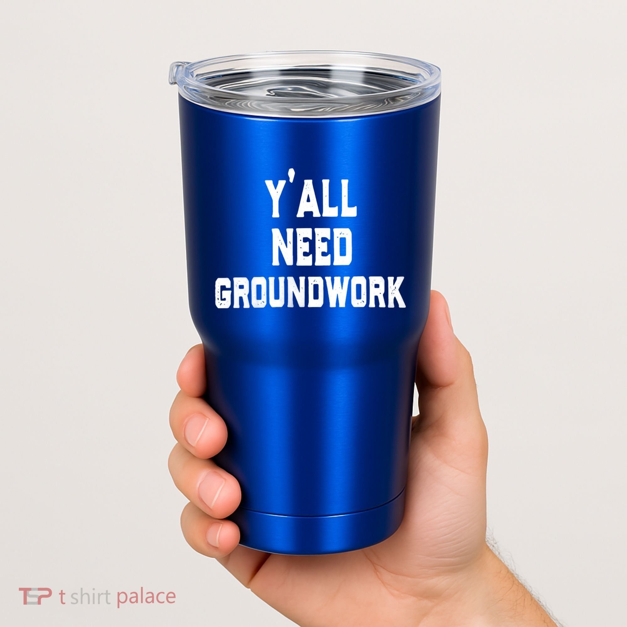 Womens Y'all Need Groundwork Tumbler