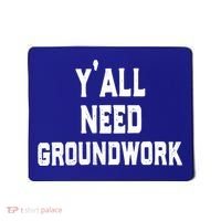 Womens Y'all Need Groundwork Mousepad thumb 0