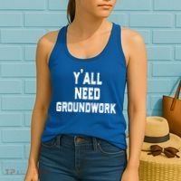 Womens Y'all Need Groundwork Women's Tank Top thumb 2
