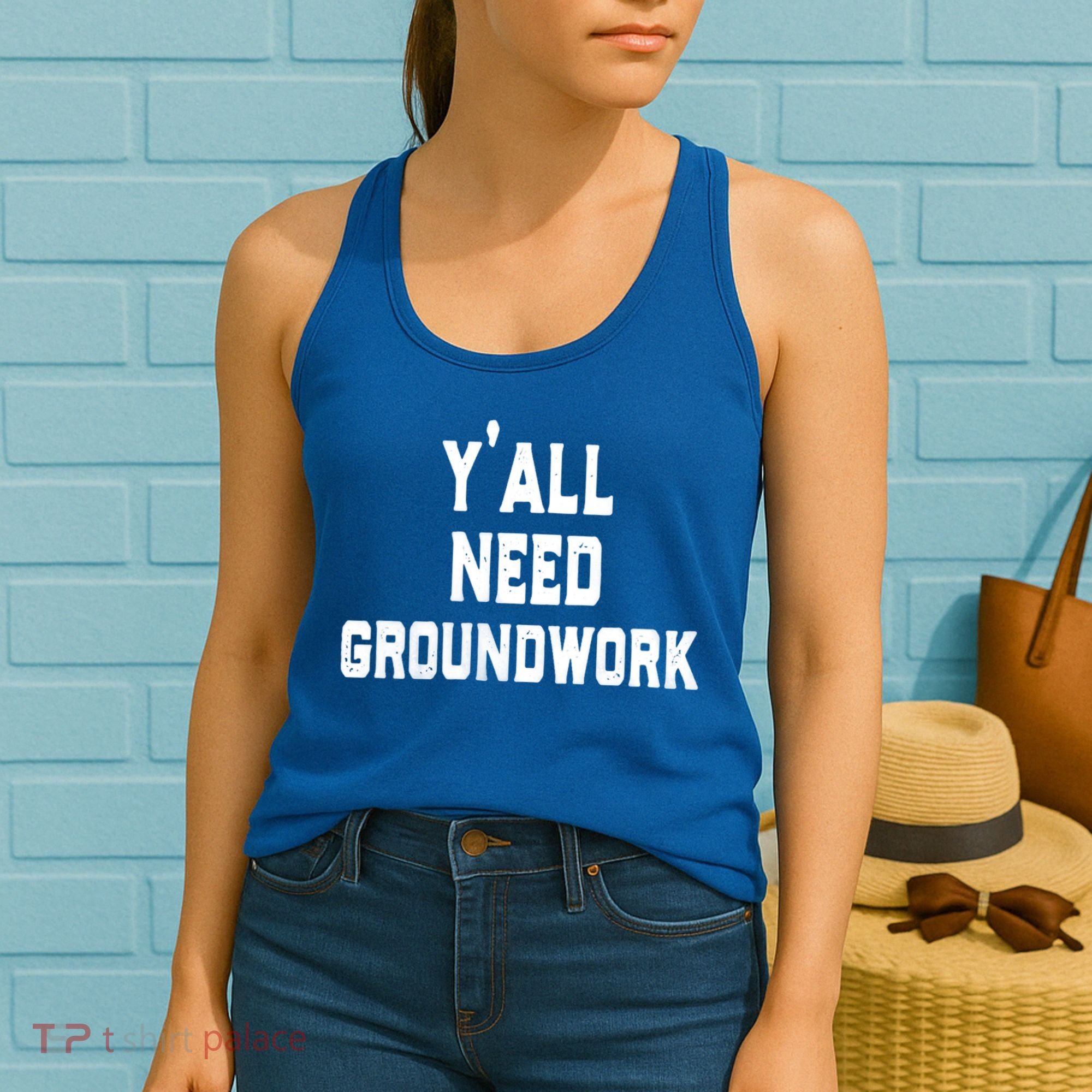 Womens Y'all Need Groundwork Women's Tank Top