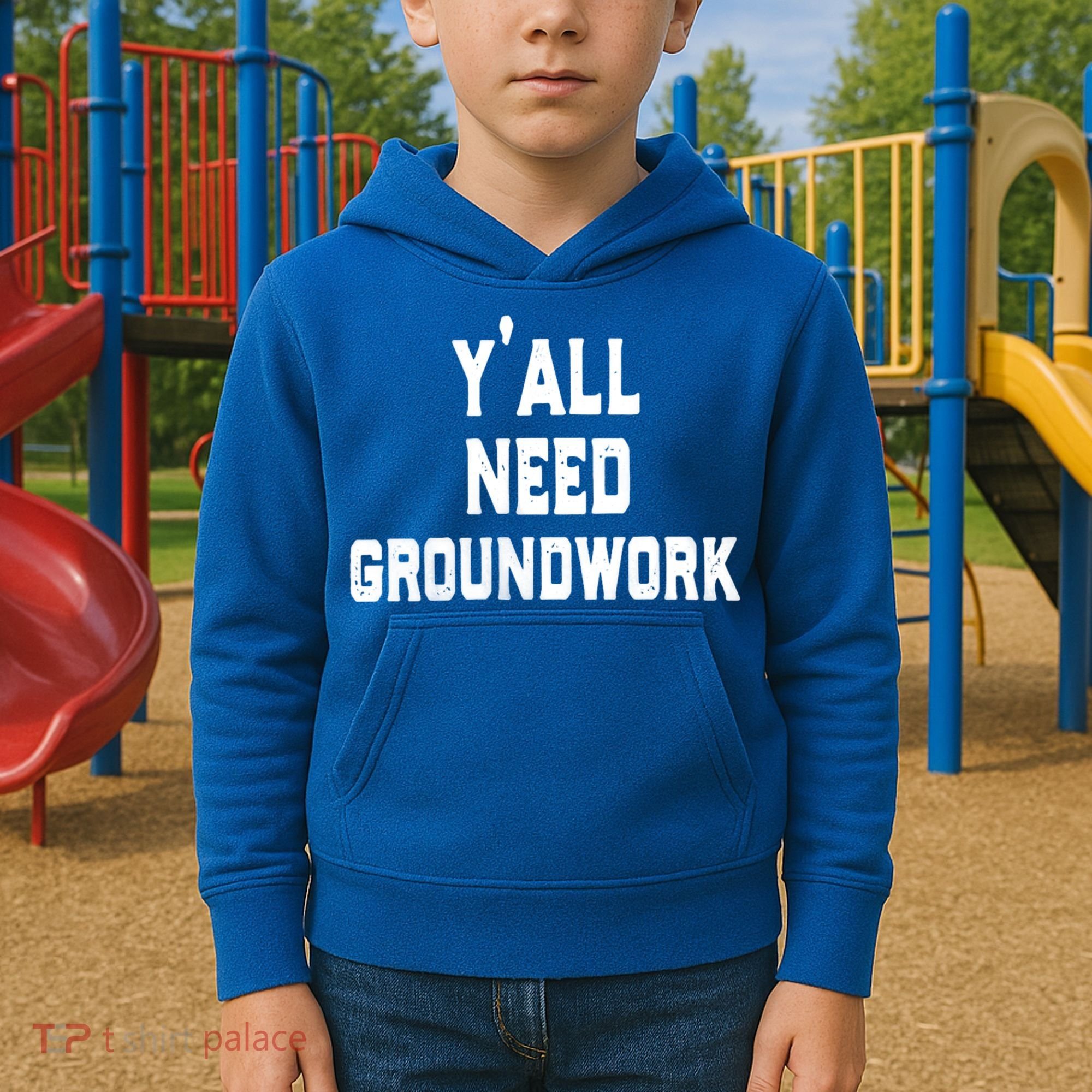 Womens Y'all Need Groundwork Kids Hoodie