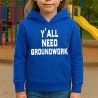 Womens Y'all Need Groundwork Kids Hoodie thumb 3