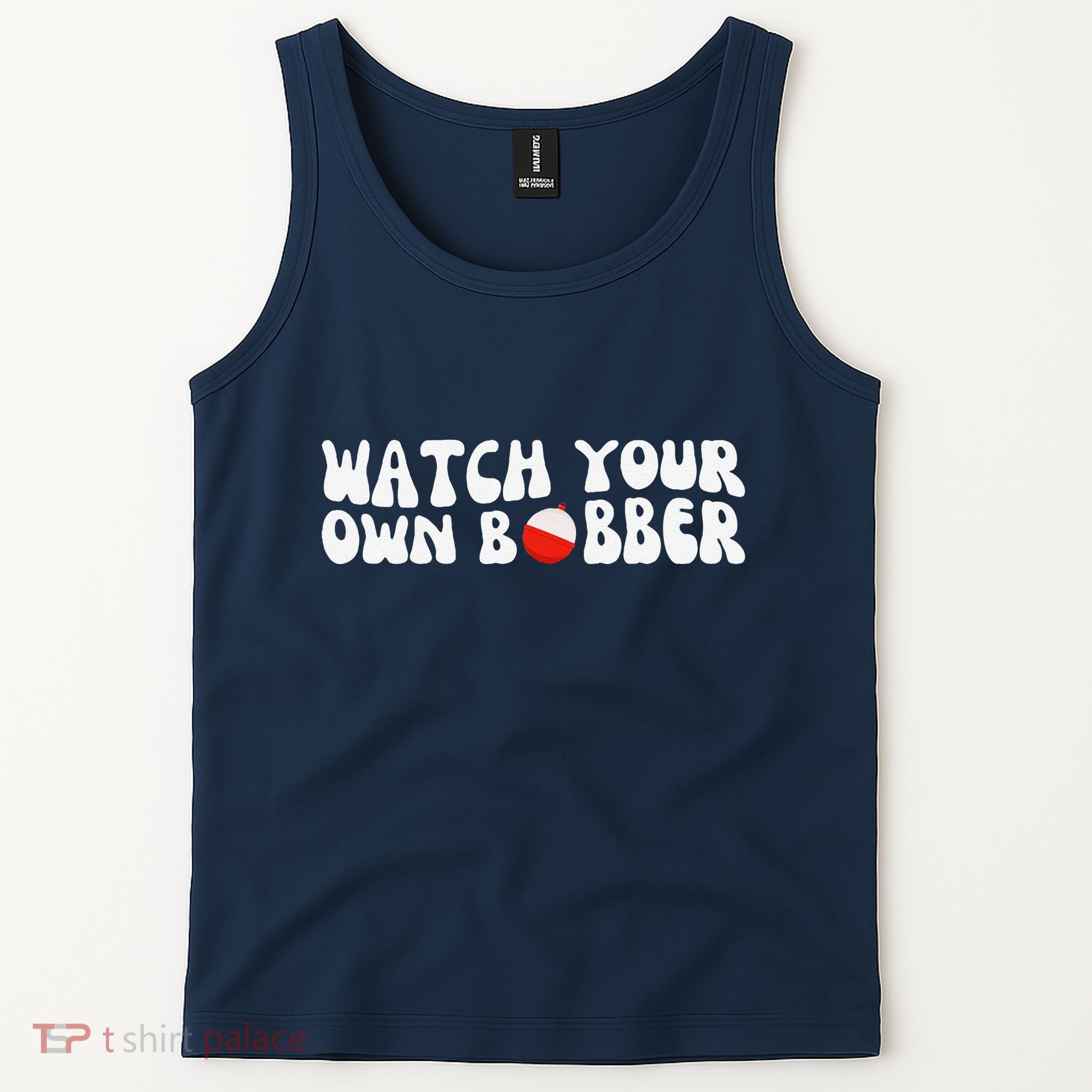 Watch Your Own Bobber Tank Top