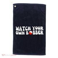 Watch Your Own Bobber Golf Towel thumb 0
