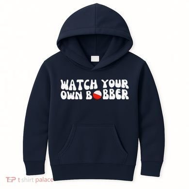Watch Your Own Bobber Kids Hoodie