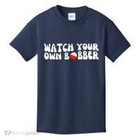 Watch Your Own Bobber Kids T-Shirt thumb 0