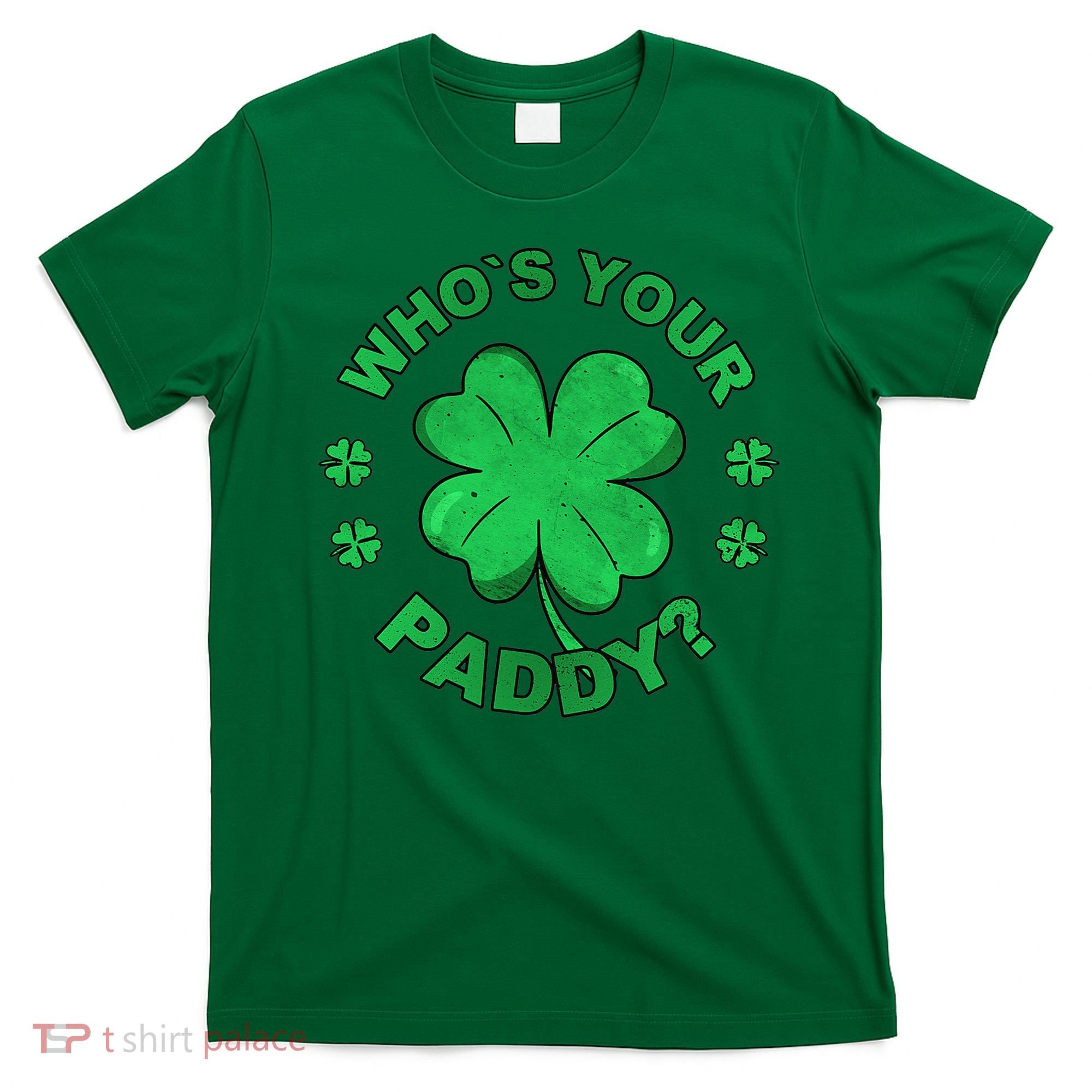 Who´s Your Paddy I Shamrock St Patrick's Day T-Shirt