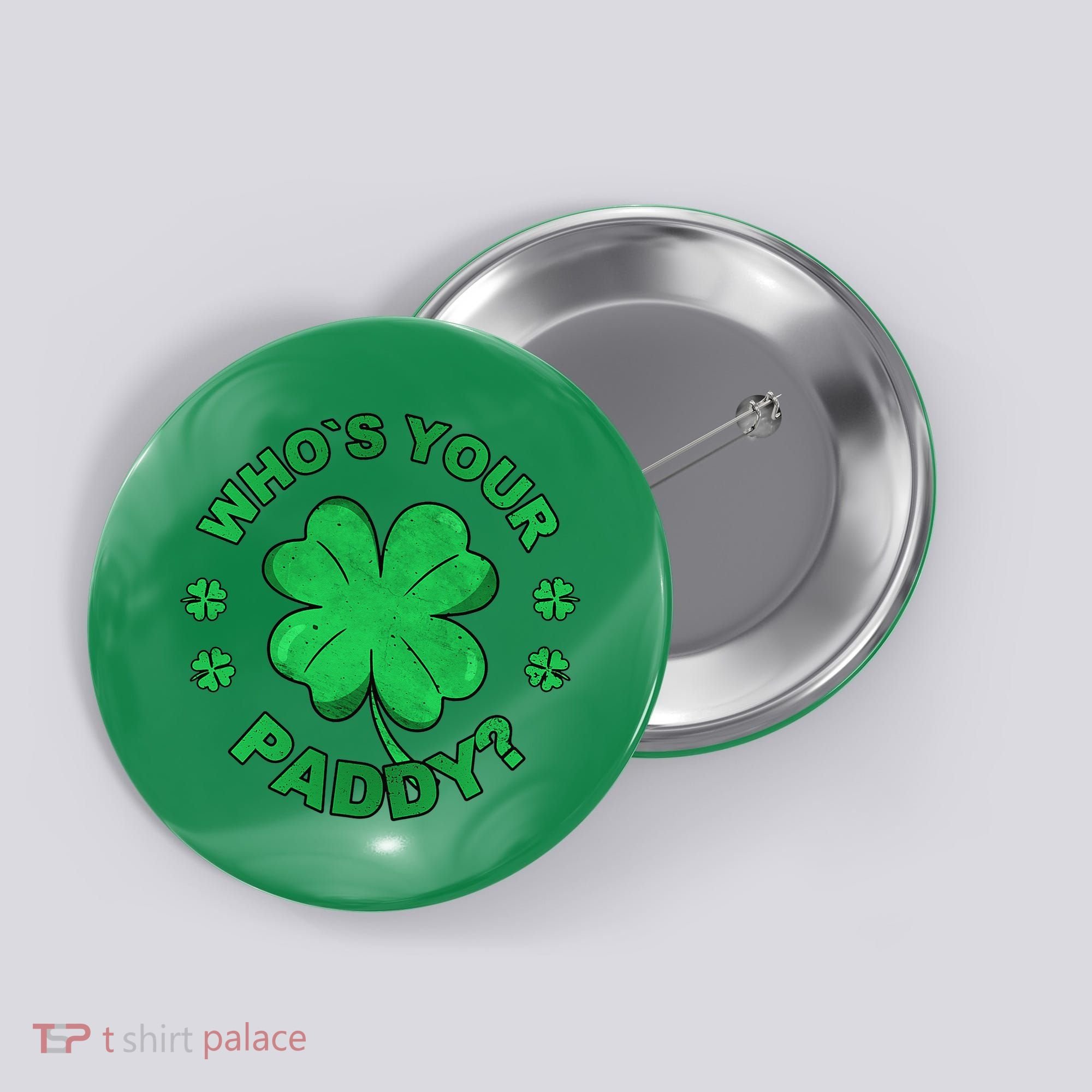 Who´s Your Paddy I Shamrock St Patrick's Day Button