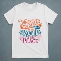 Wherever You Stand Be The Soul Of That Place Rumi Quote T-Shirt thumb 5
