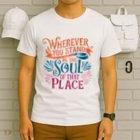 Wherever You Stand Be The Soul Of That Place Rumi Quote T-Shirt thumb 6