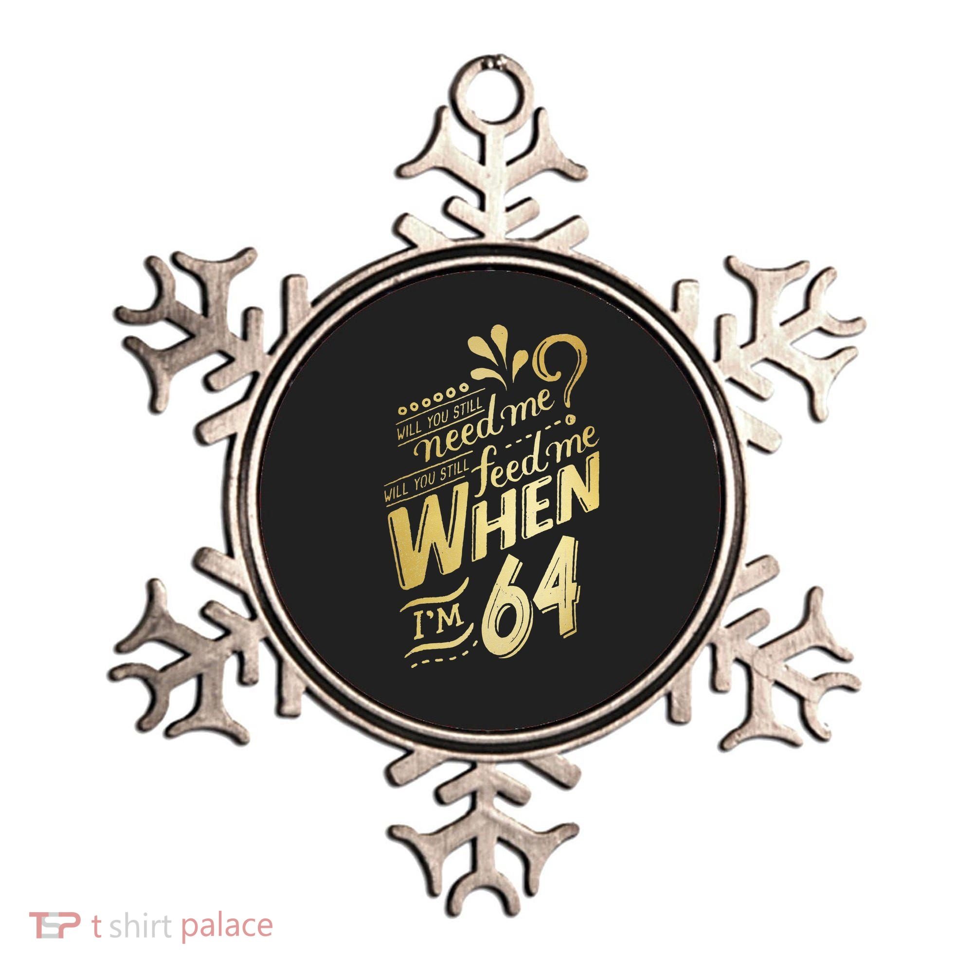 Will You Still Need Me When Im 64 Birthday For Wife 64 Love Ornament