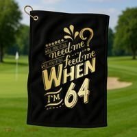 Will You Still Need Me When Im 64 Birthday For Wife 64 Love Golf Towel thumb 1