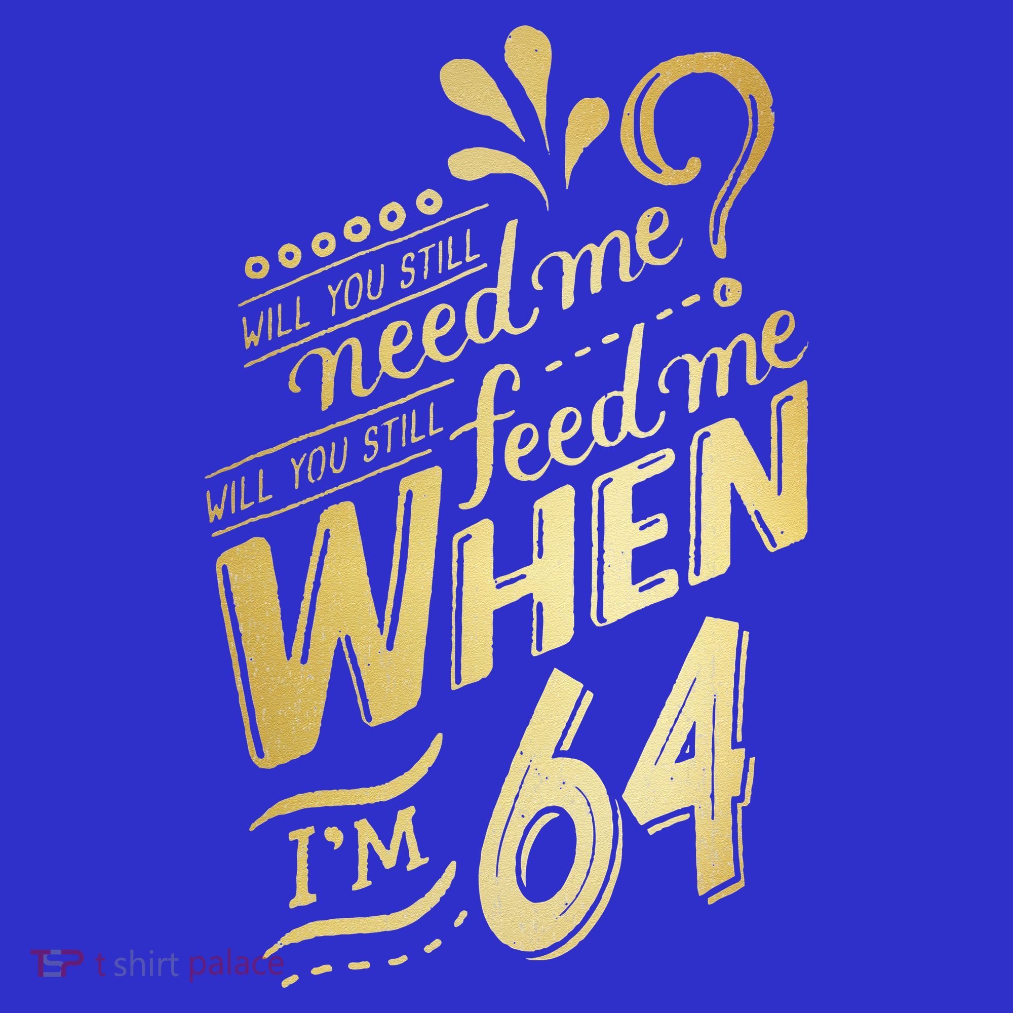 Will You Still Need Me When Im 64 Birthday For Wife 64 Love Mousepad