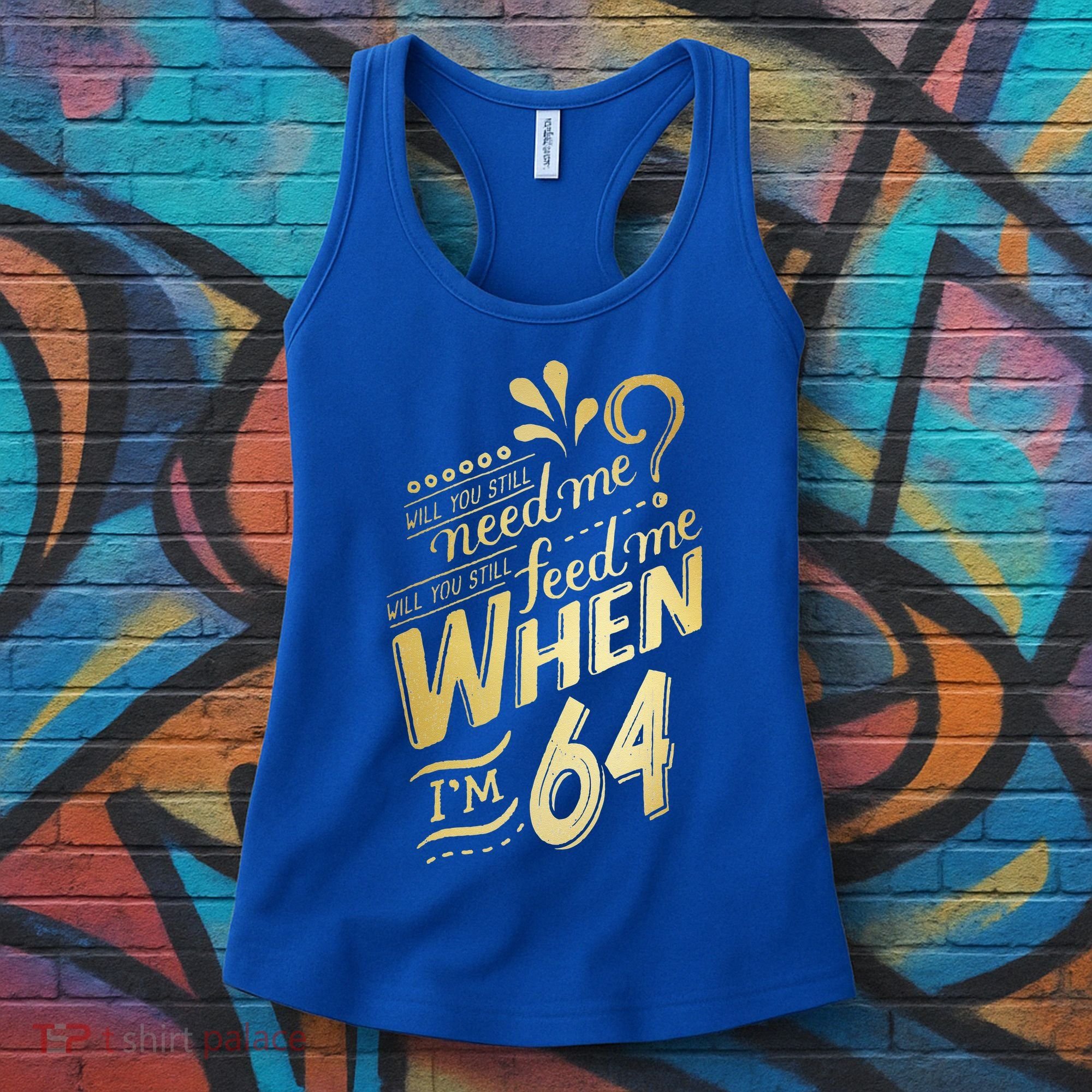 Will You Still Need Me When Im 64 Birthday For Wife 64 Love Women's Tank Top