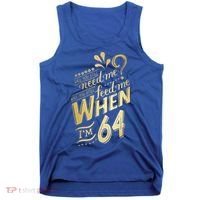 Will You Still Need Me When Im 64 Birthday For Wife 64 Love Tank Top thumb 0
