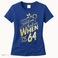 Will You Still Need Me When Im 64 Birthday For Wife 64 Love Women's T-Shirt thumb 0