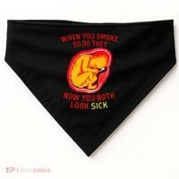 When You Smoke So Do They Now You Both Look Sick USA-Made Doggie Bandana thumb 0
