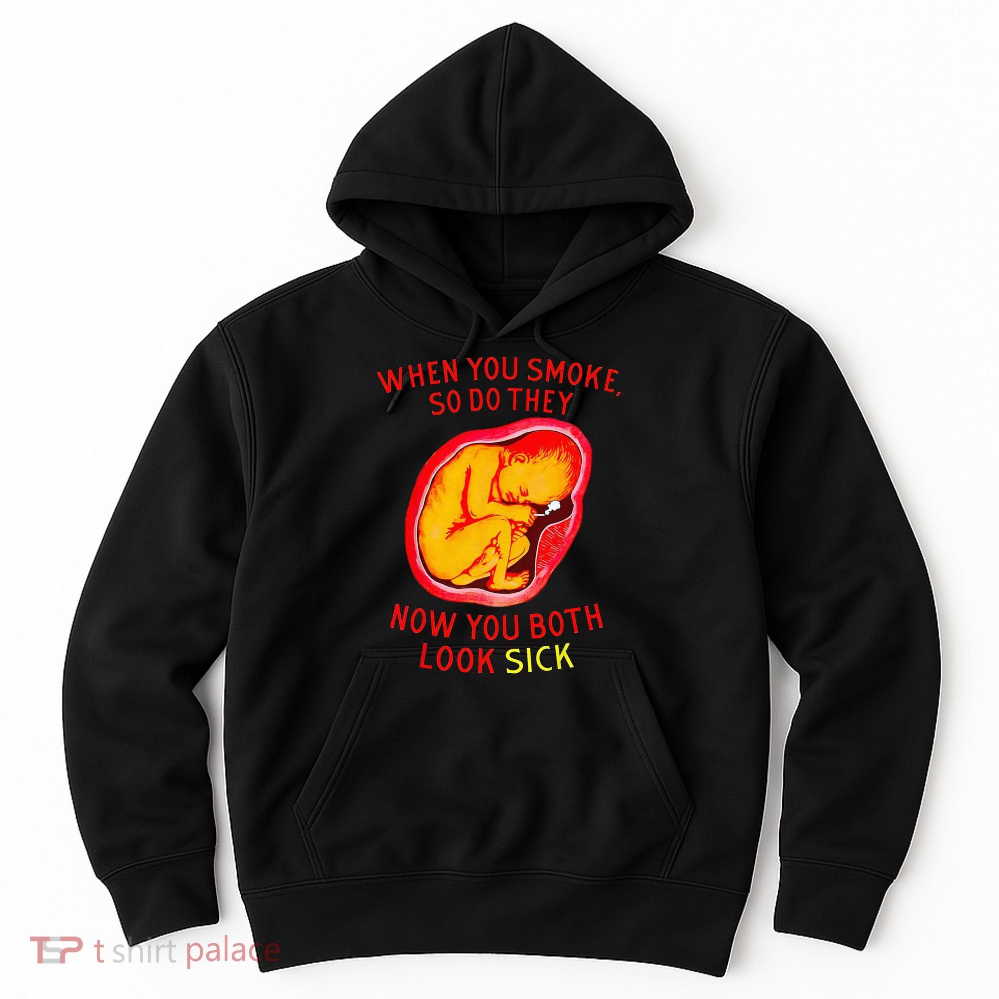When You Smoke So Do They Now You Both Look Sick Hoodie