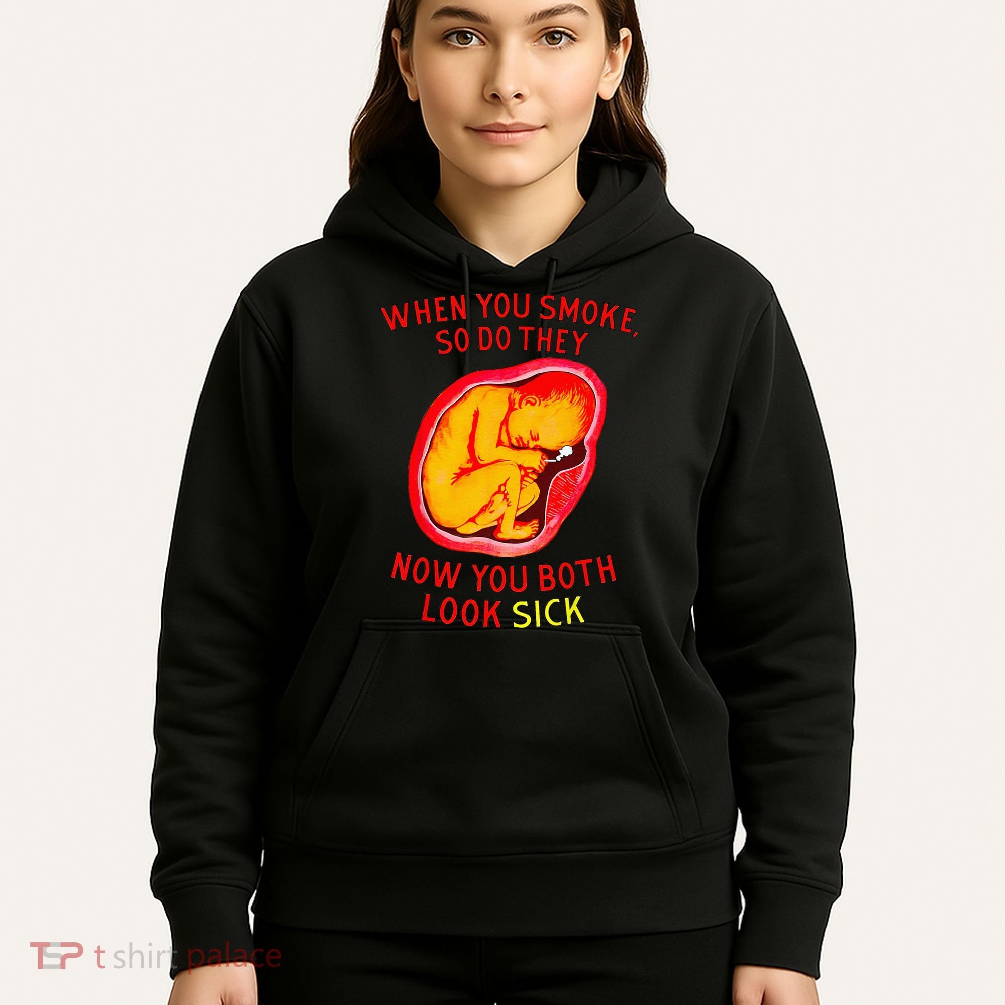 When You Smoke So Do They Now You Both Look Sick Hoodie