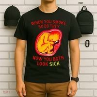 When You Smoke So Do They Now You Both Look Sick T-Shirt thumb 6