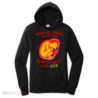 When You Smoke So Do They Now You Both Look Sick Women's Hoodie thumb 0