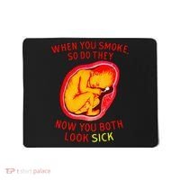 When You Smoke So Do They Now You Both Look Sick Mousepad thumb 0