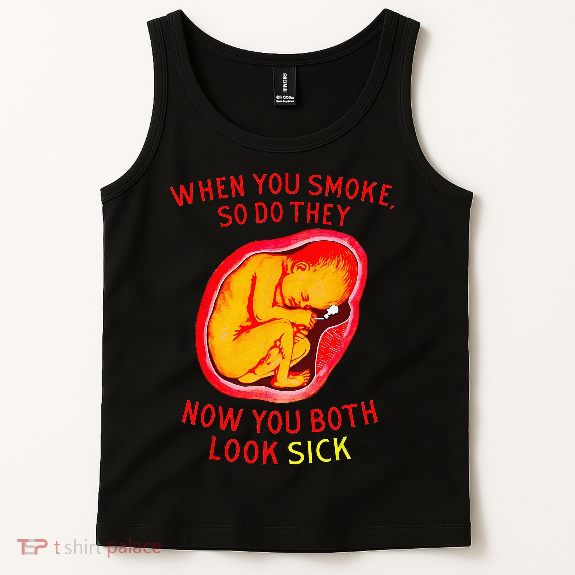 When You Smoke So Do They Now You Both Look Sick Tank Top