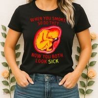 When You Smoke So Do They Now You Both Look Sick Women's T-Shirt thumb 2