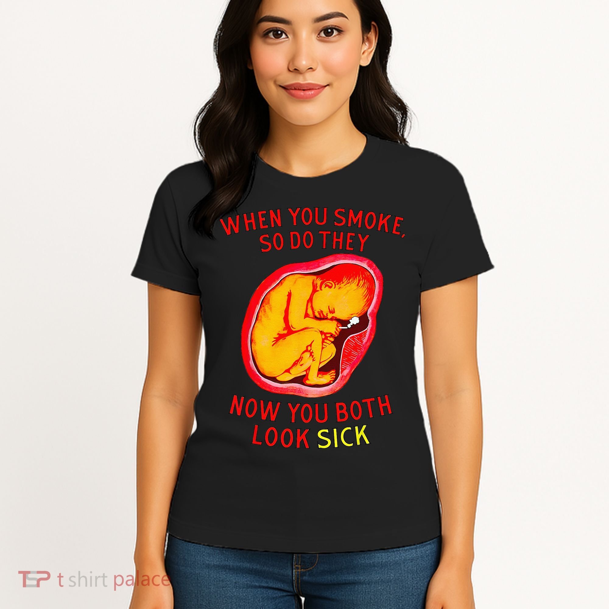 When You Smoke So Do They Now You Both Look Sick Women's T-Shirt
