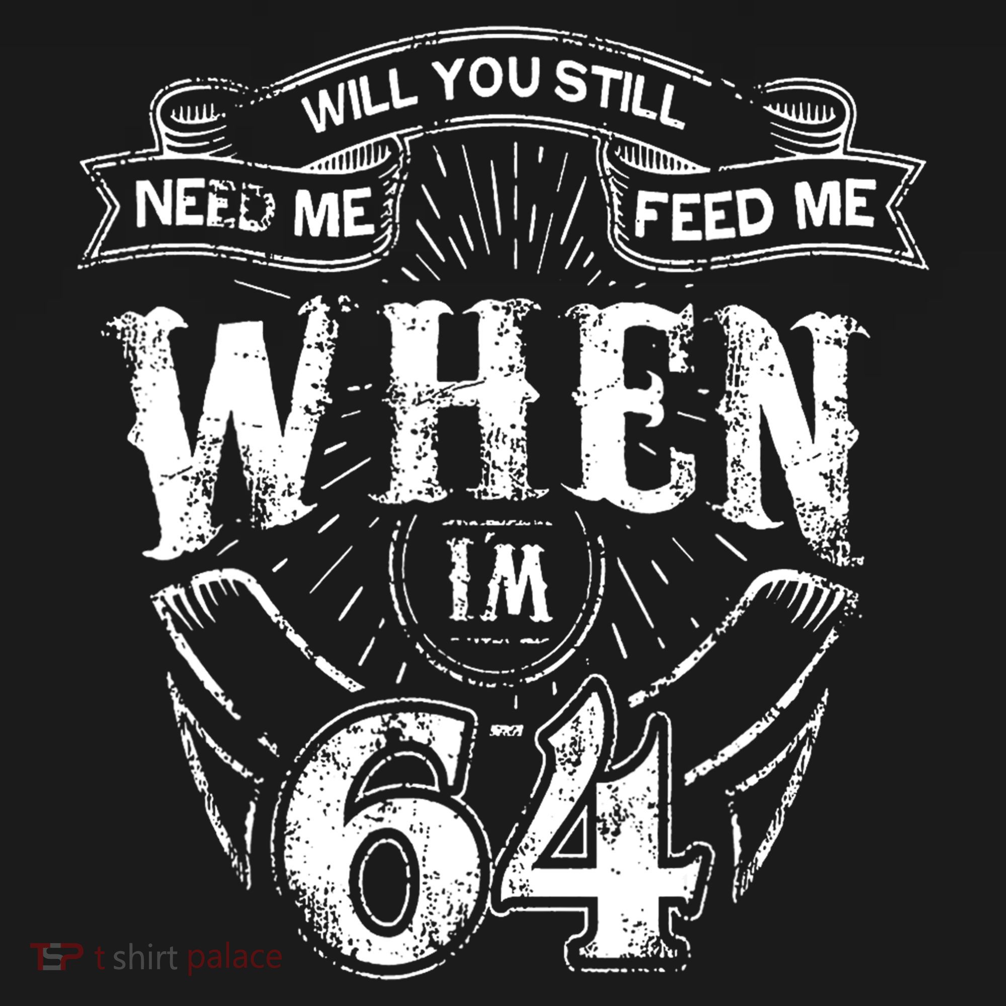 Will you still need me Feed Me when I'm 64 64th Birthday Mousepad