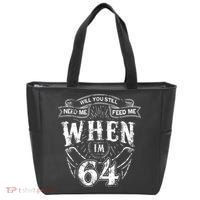 Will you still need me Feed Me when I'm 64 64th Birthday Tote Bag thumb 0