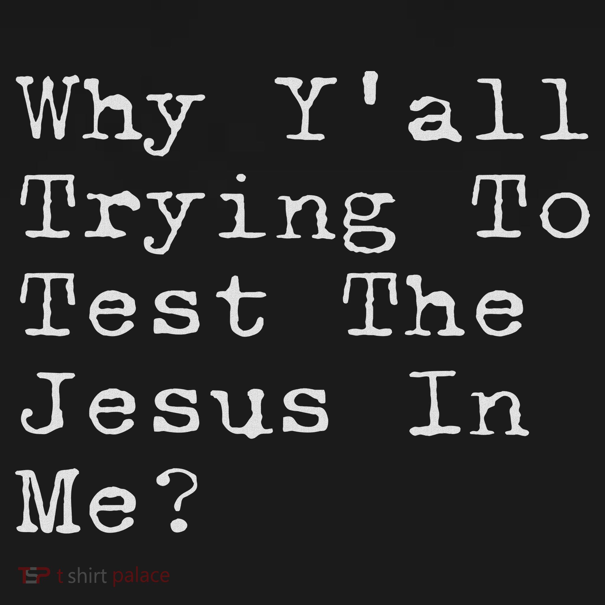 Why Y'all Trying To Test The Jesus In Me Funny Faith Women's Tank Top