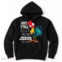 Why Yall Trying To Test The Jesus In Me Funny Rooster Hoodie thumb 0
