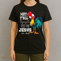 Why Yall Trying To Test The Jesus In Me Funny Rooster T-Shirt thumb 4