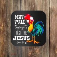 Why Yall Trying To Test The Jesus In Me Funny Rooster Coaster thumb 0