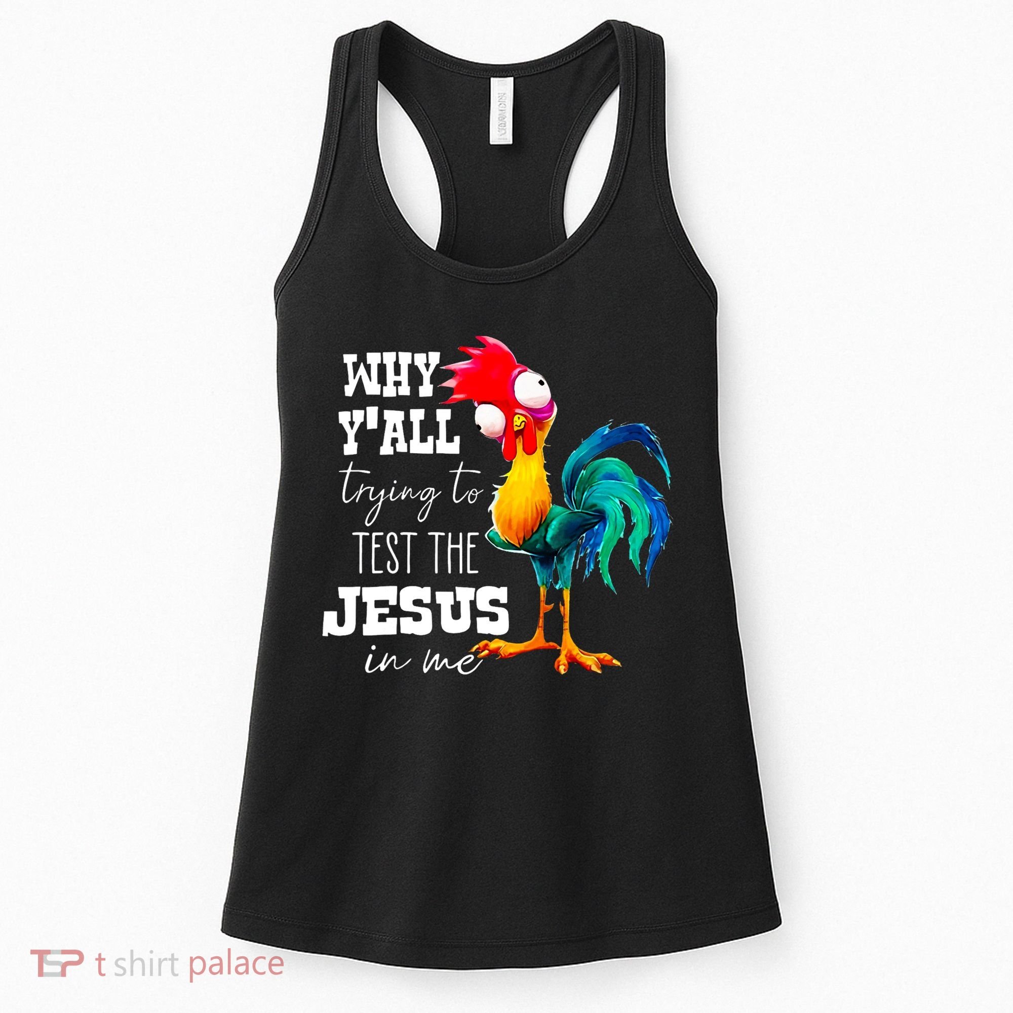 Why Yall Trying To Test The Jesus In Me Funny Rooster Women's Tank Top