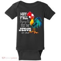 Why Yall Trying To Test The Jesus In Me Funny Rooster Baby Bodysuit thumb 0