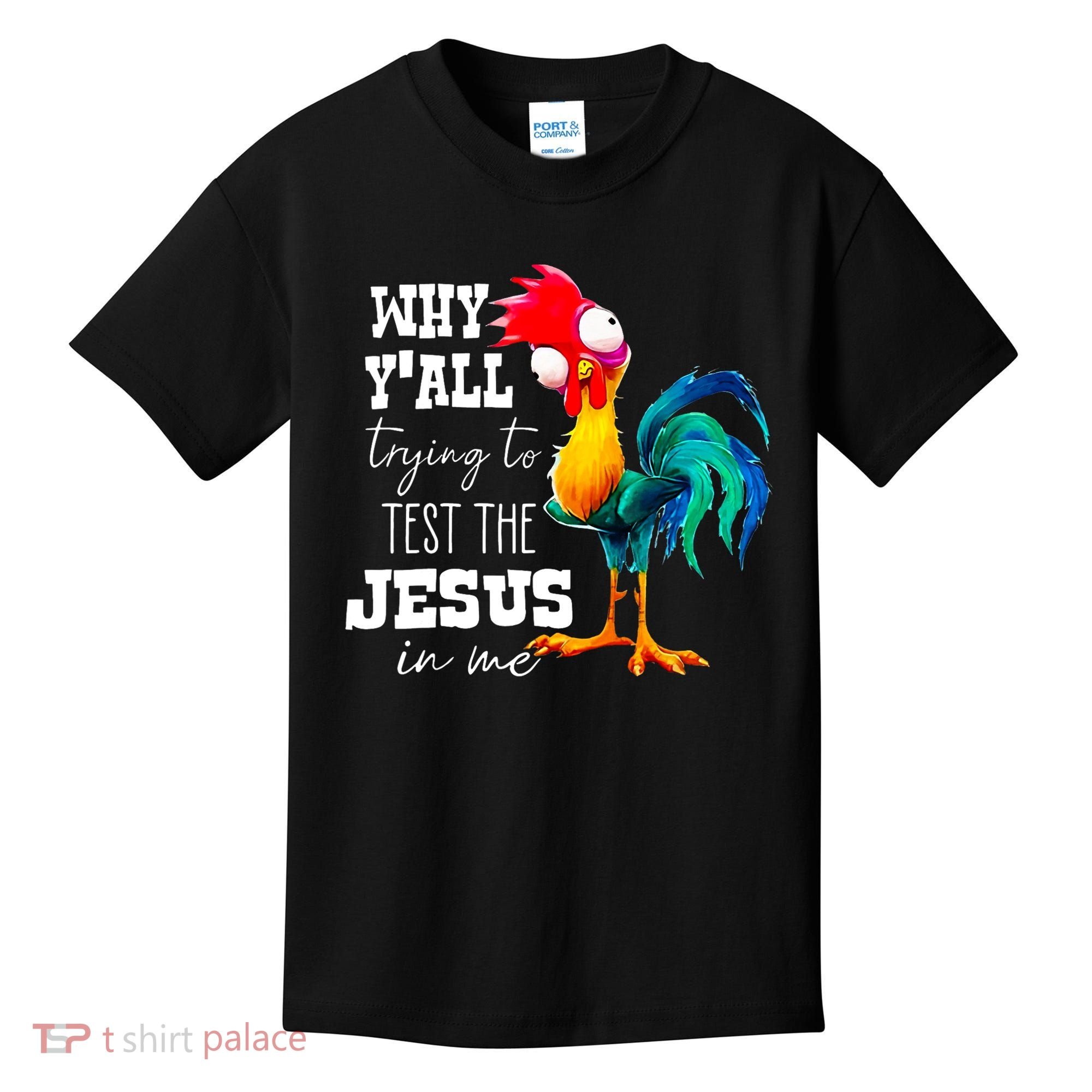 Why Yall Trying To Test The Jesus In Me Funny Rooster Kids T-Shirt