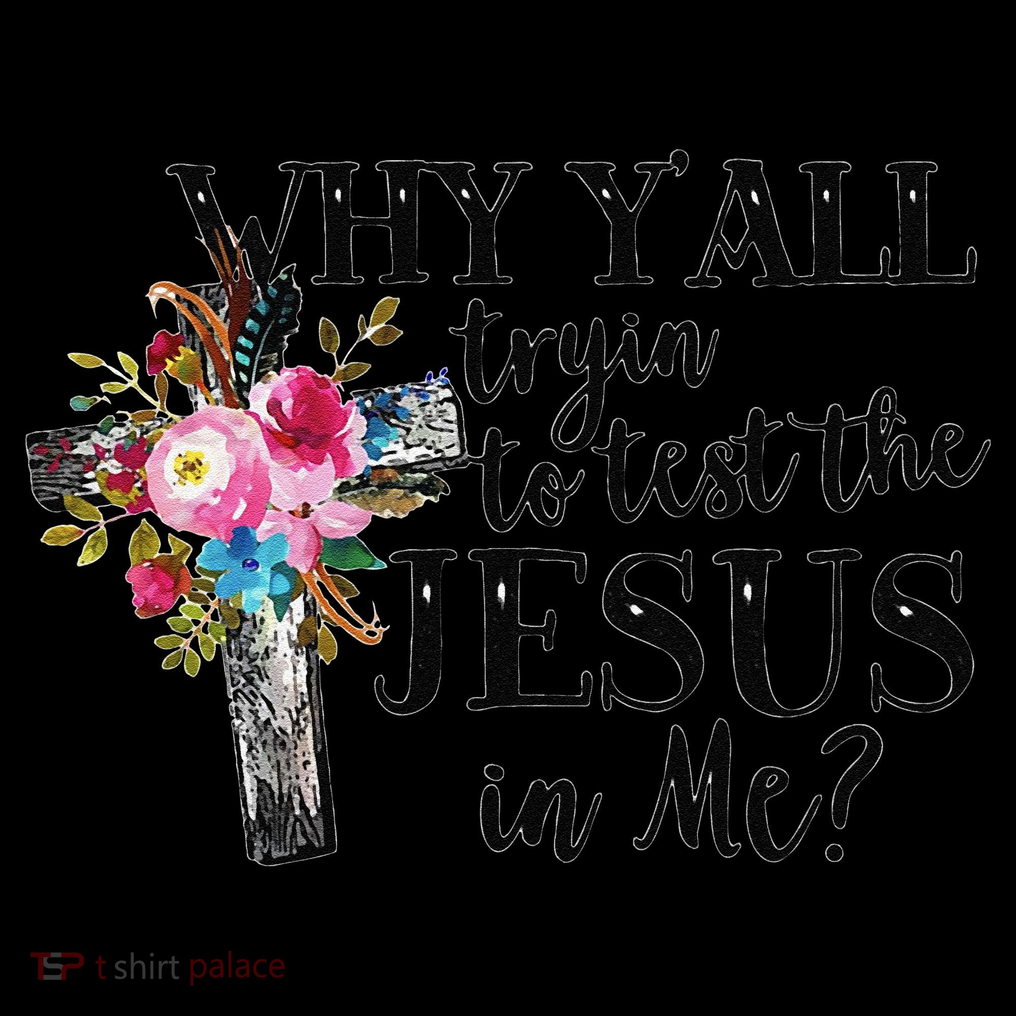 Why YAll Trying To Test The Jesus In Me Coffee Mug