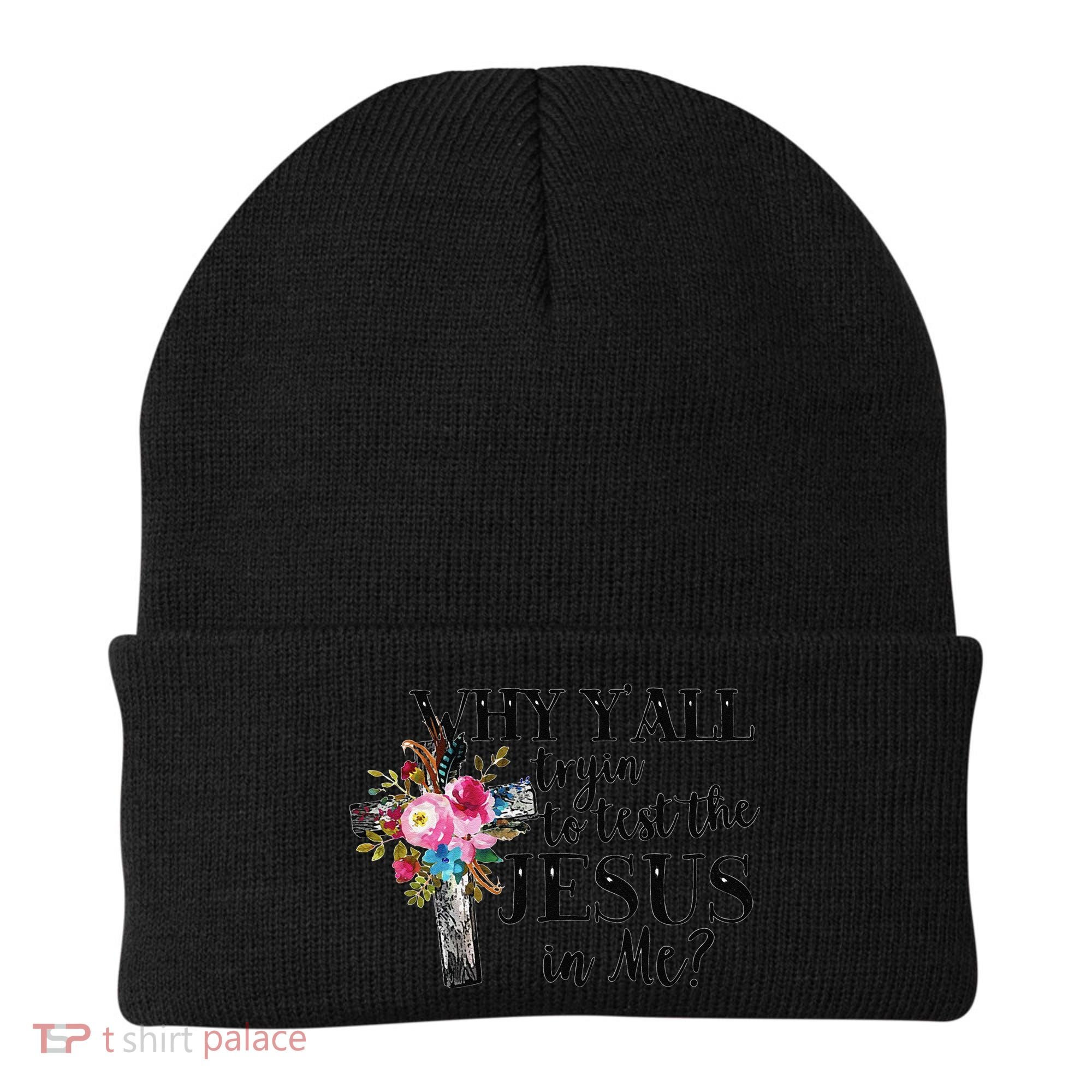 Why YAll Trying To Test The Jesus In Me Beanie