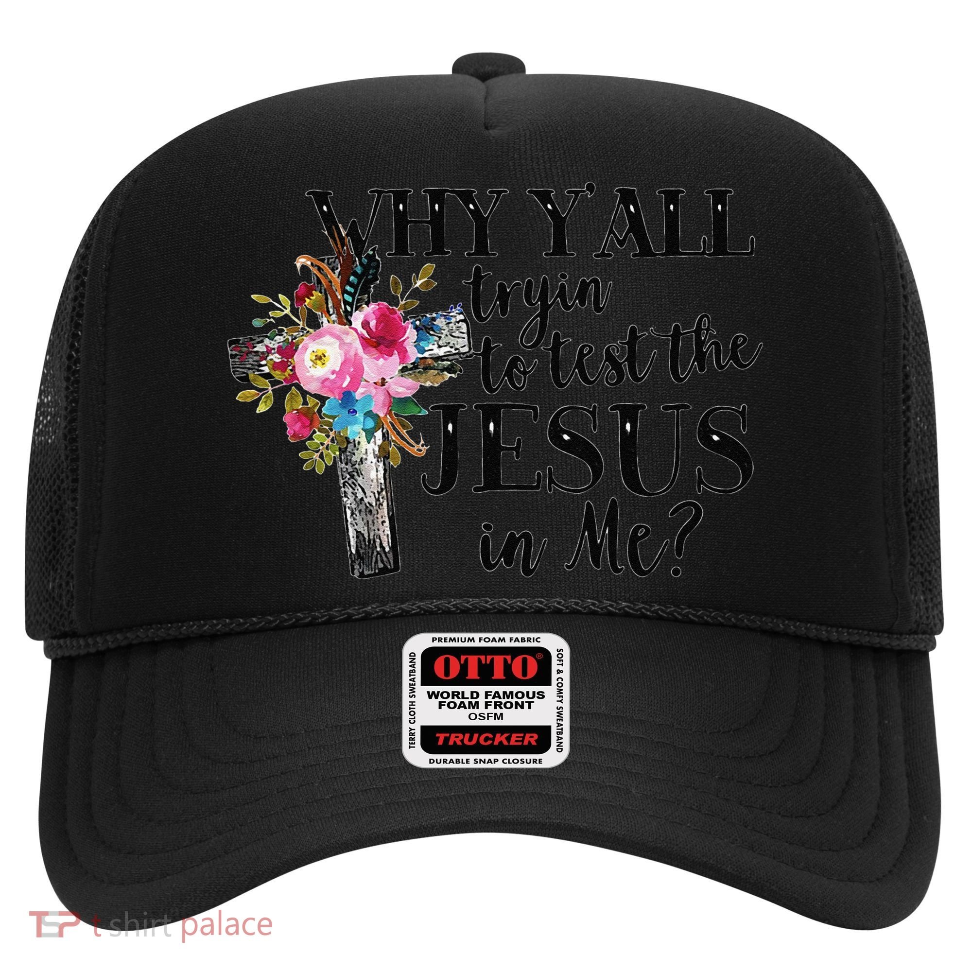 Why YAll Trying To Test The Jesus In Me Hat
