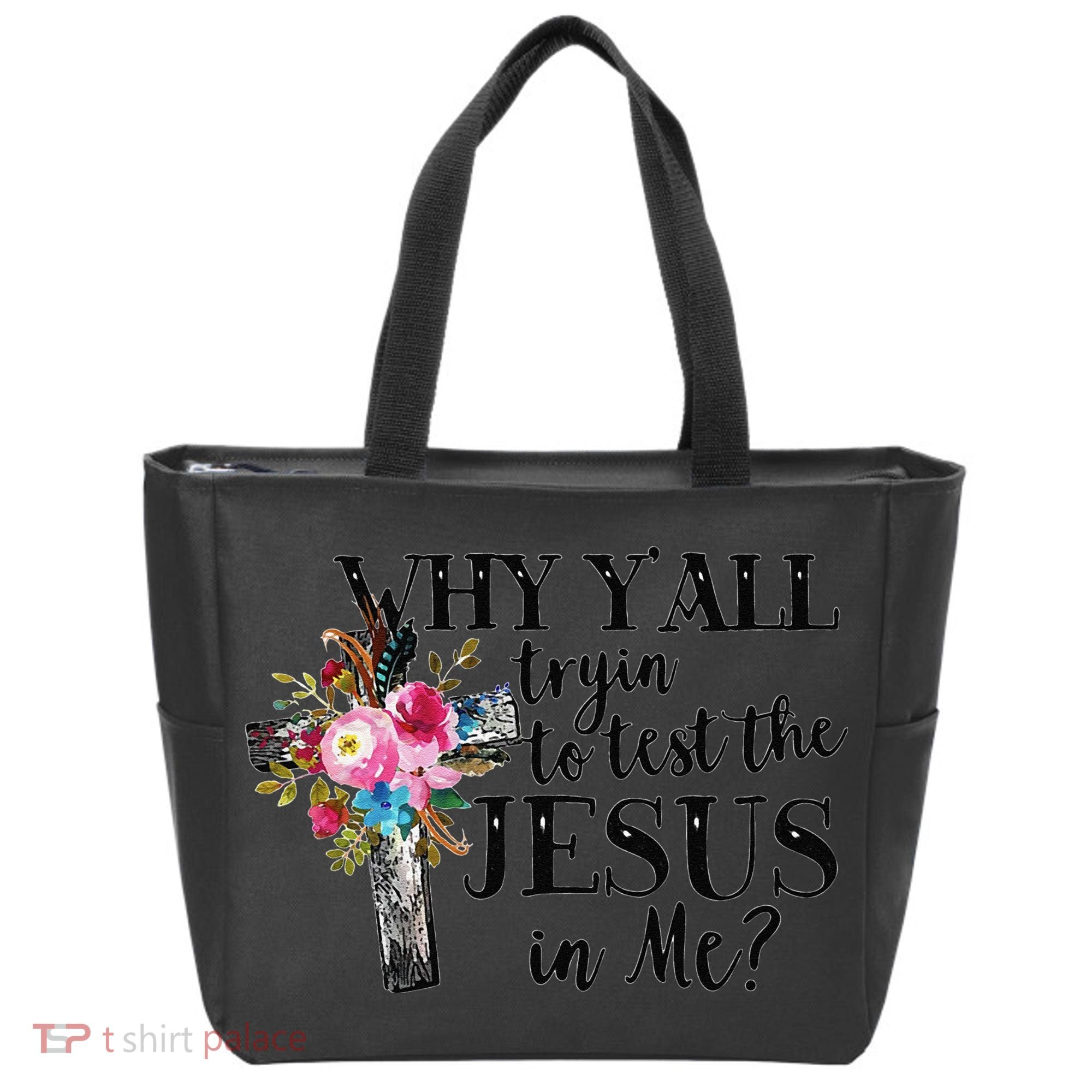 Why YAll Trying To Test The Jesus In Me Tote Bag