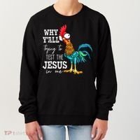 Why Y'all Trying To Test The Jesus In Me Funny Chicken Women's Sweatshirt thumb 0