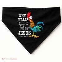 Why Y'all Trying To Test The Jesus In Me Funny Chicken USA-Made Doggie Bandana thumb 0