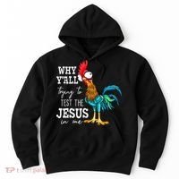 Why Y'all Trying To Test The Jesus In Me Funny Chicken Hoodie thumb 0