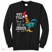 Why Y'all Trying To Test The Jesus In Me Funny Chicken Sweatshirt thumb 0